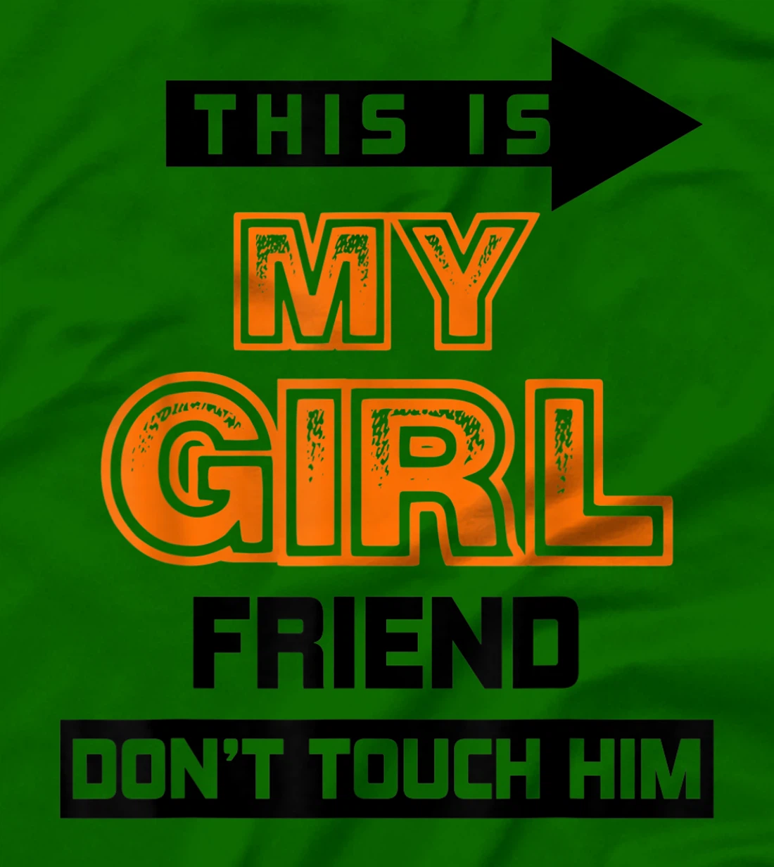 Womens This is My Girlfriend Don't Touch Him T-Shirt, Women T-Shirt
