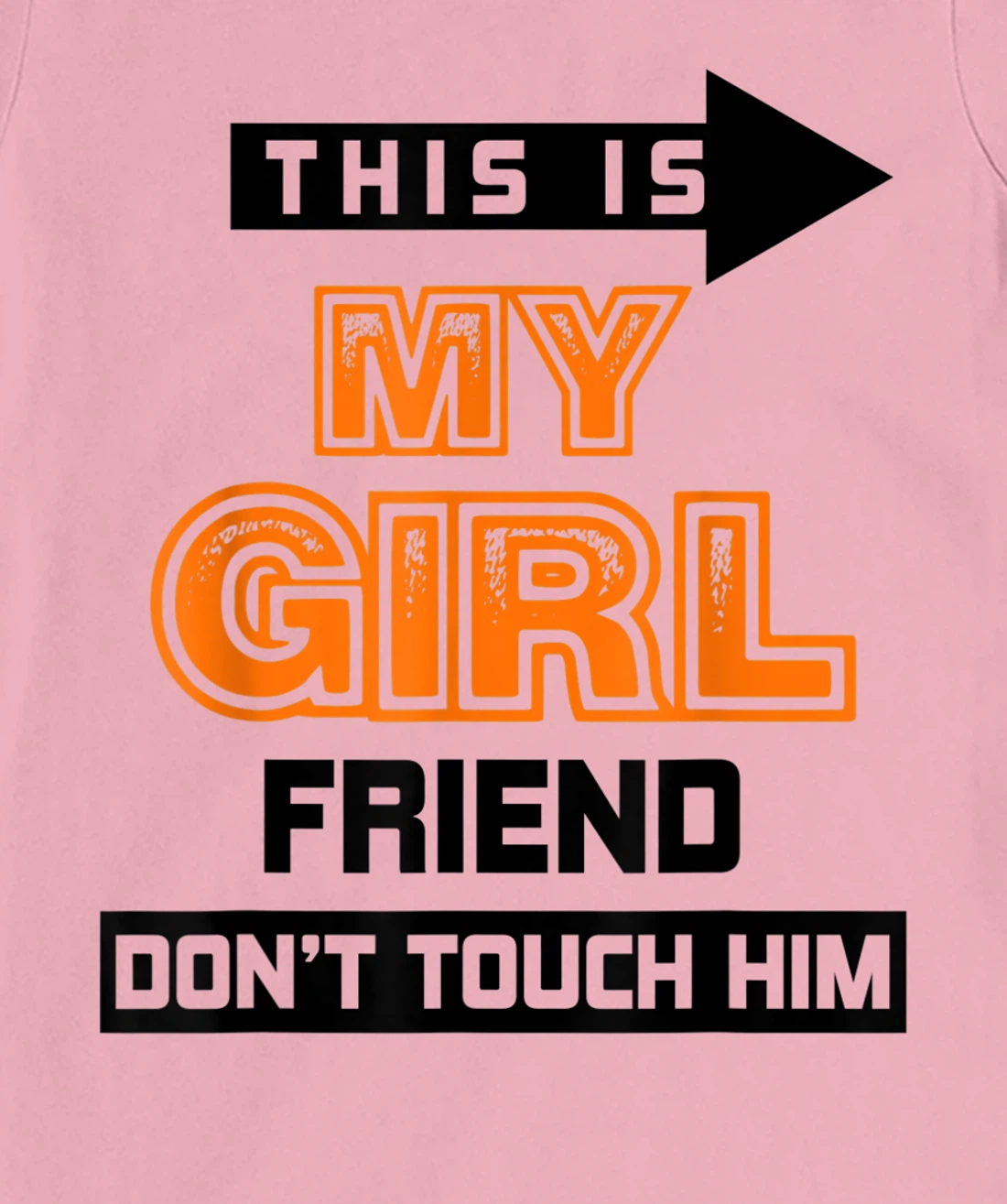 Womens This is My Girlfriend Don't Touch Him T-Shirt, Women T-Shirt