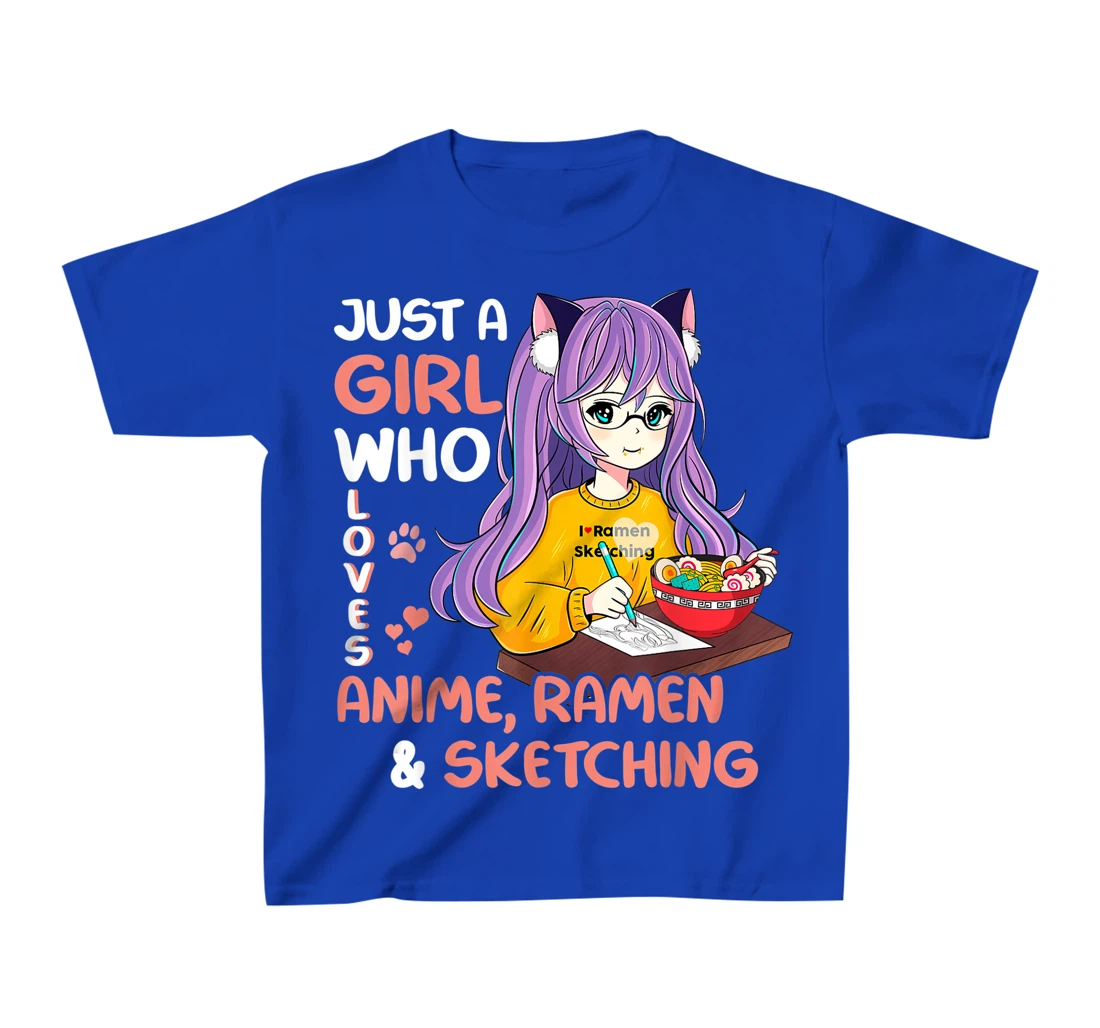 Just A Girl Who Loves Anime Ramen And Sketching Teen Girls T-Shirt, Kid T-Shirt and Women T-Shirt