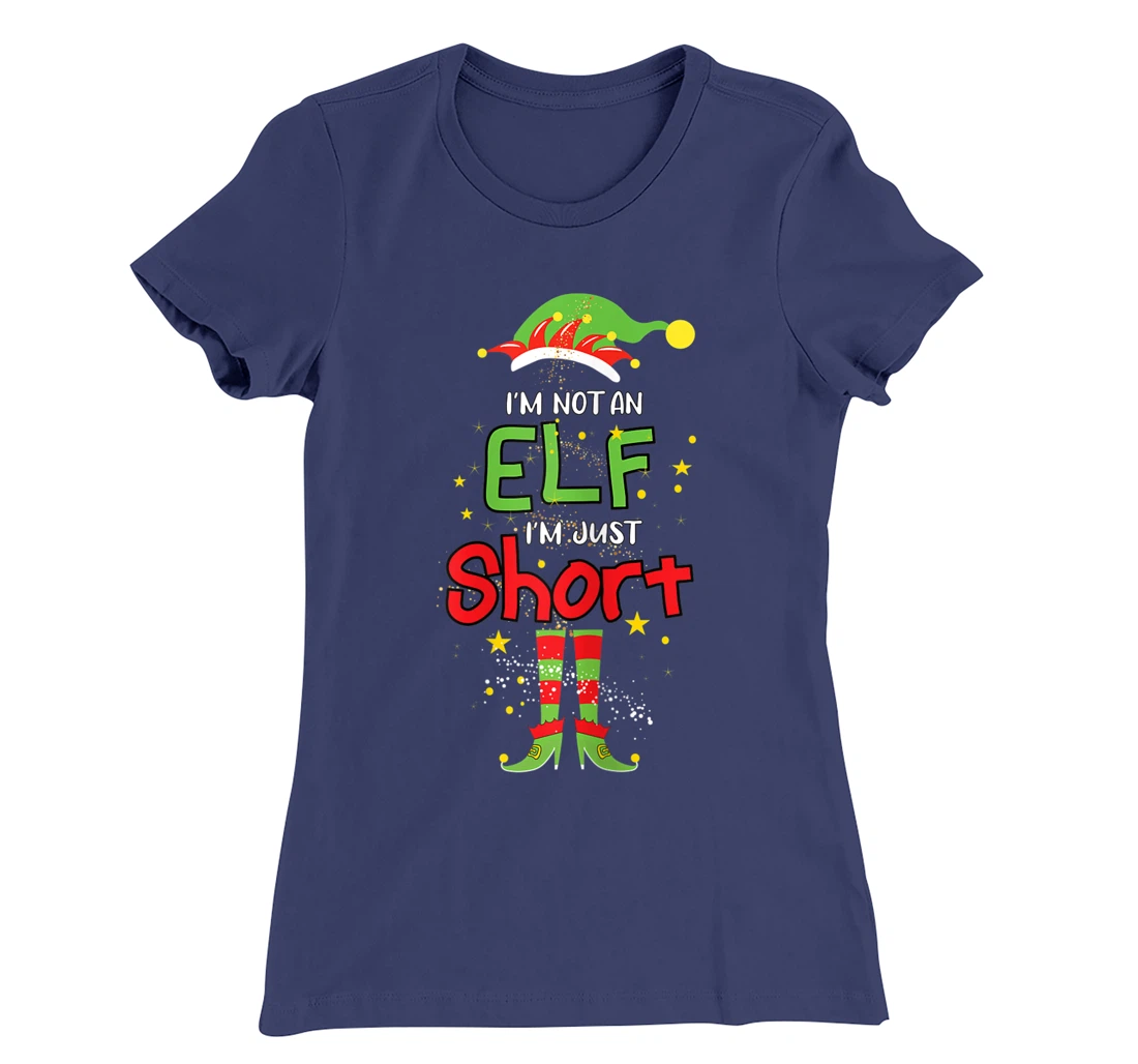 I'm Not An ELF I'm Just Short Christmas ELF Funny Pajama T-Shirt, Women T-Shirt