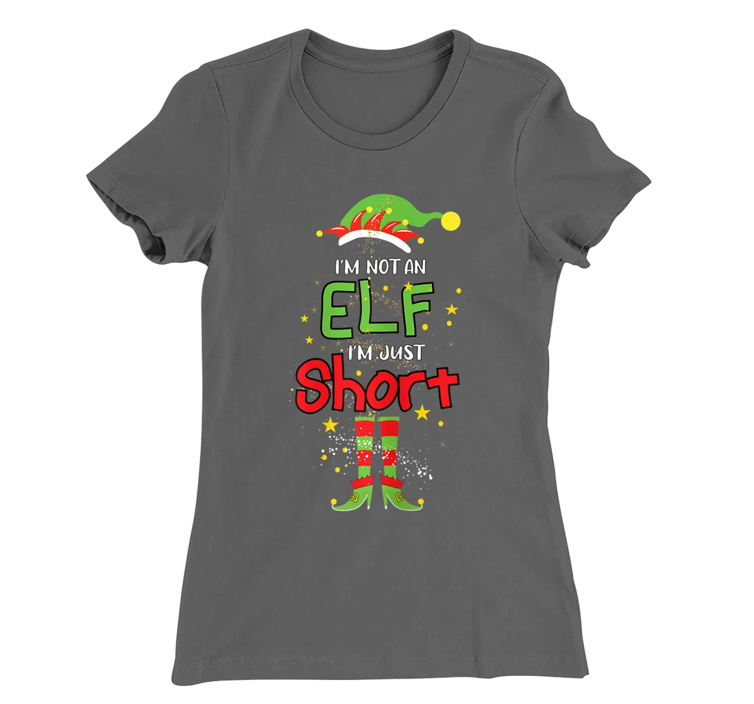 I'm Not An ELF I'm Just Short Christmas ELF Funny Pajama T-Shirt, Women T-Shirt
