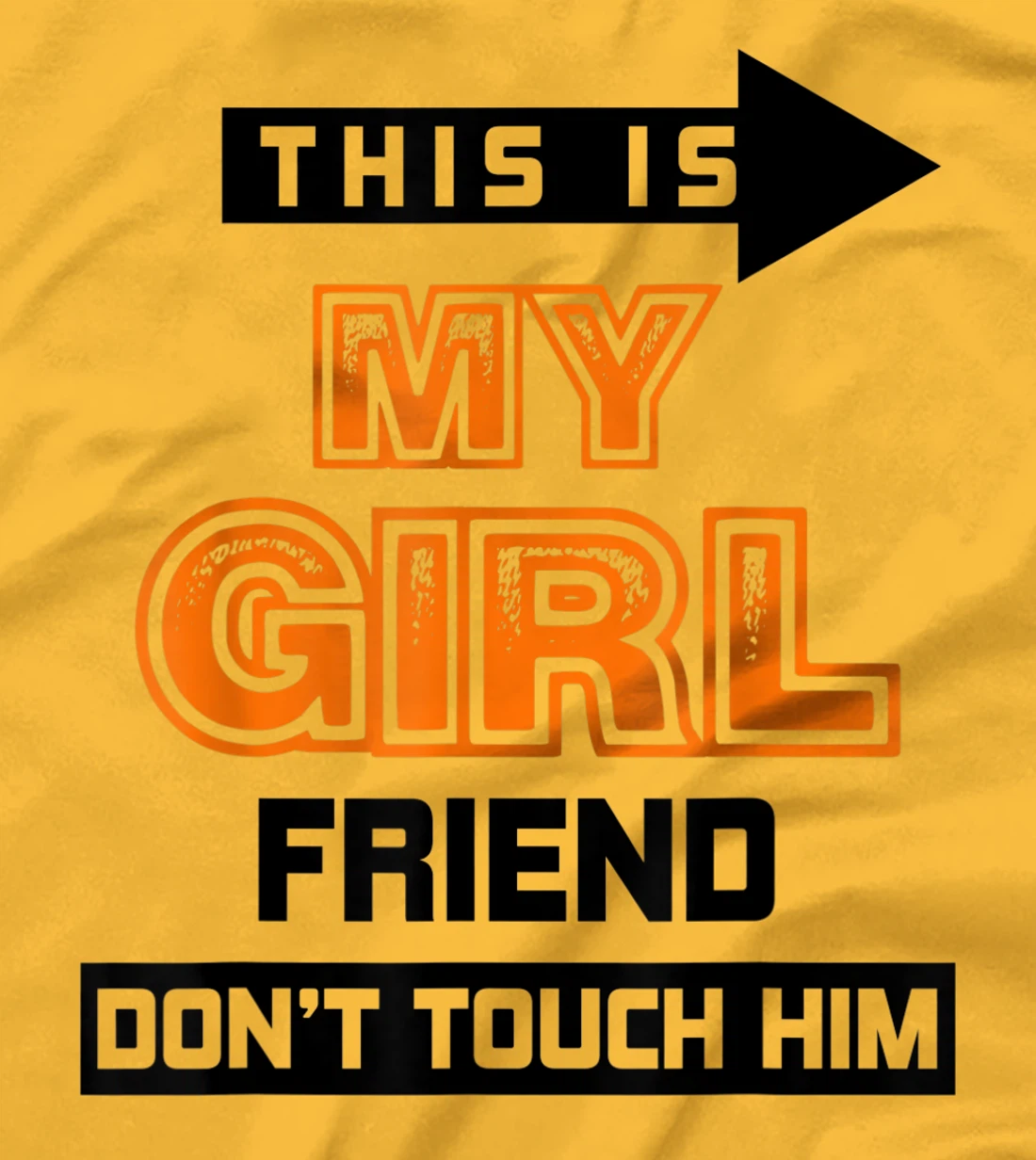 Womens This is My Girlfriend Don't Touch Him T-Shirt, Women T-Shirt