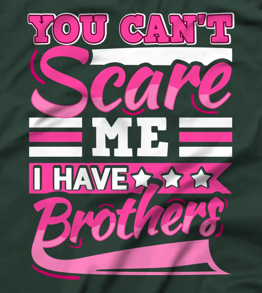 You Can't Scare Me I Have Two Brothers Sibling Present T-Shirt