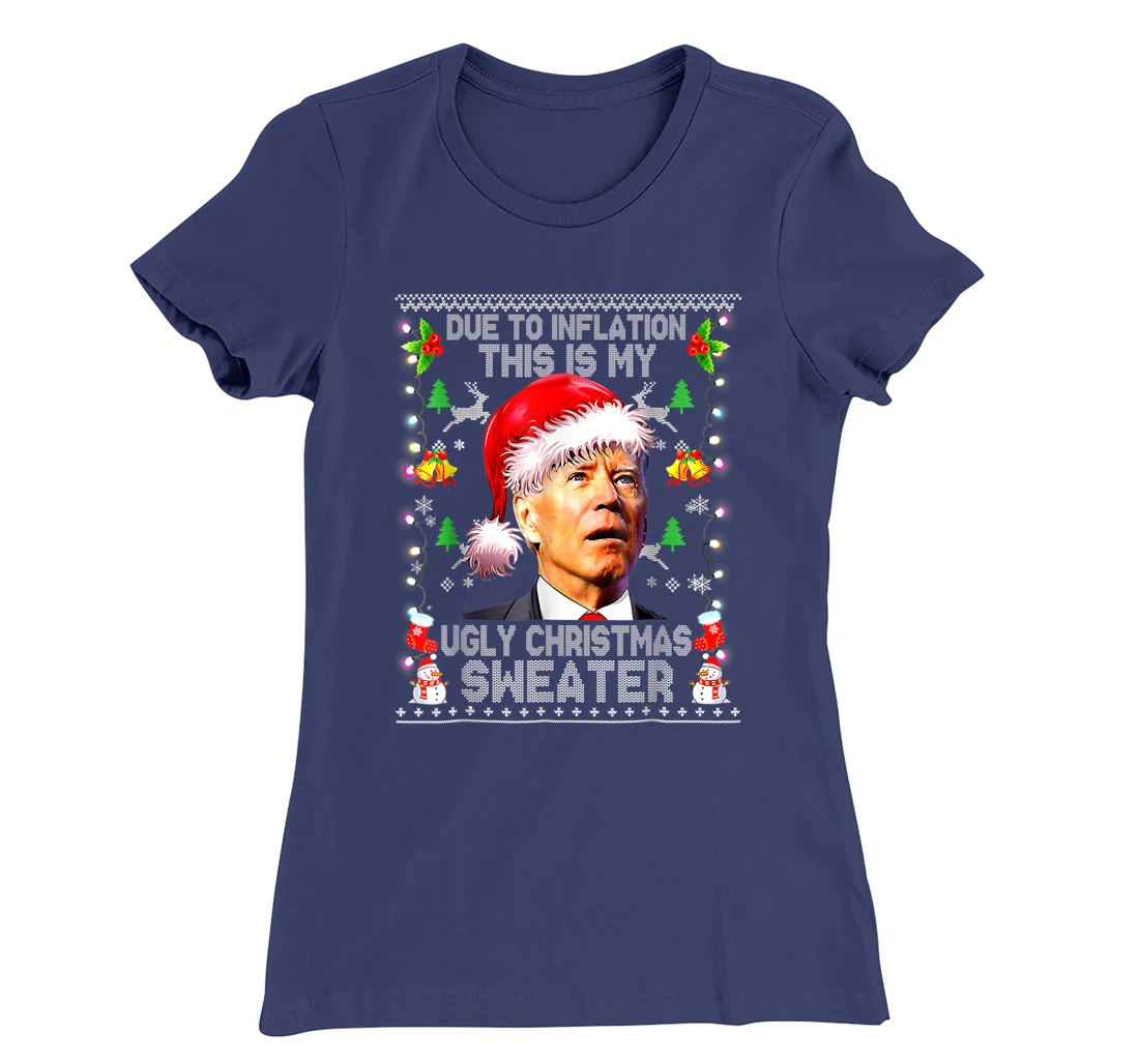 Funny Due to Inflation Ugly Christmas Sweaters Santa Biden T-Shirt, Women T-Shirt