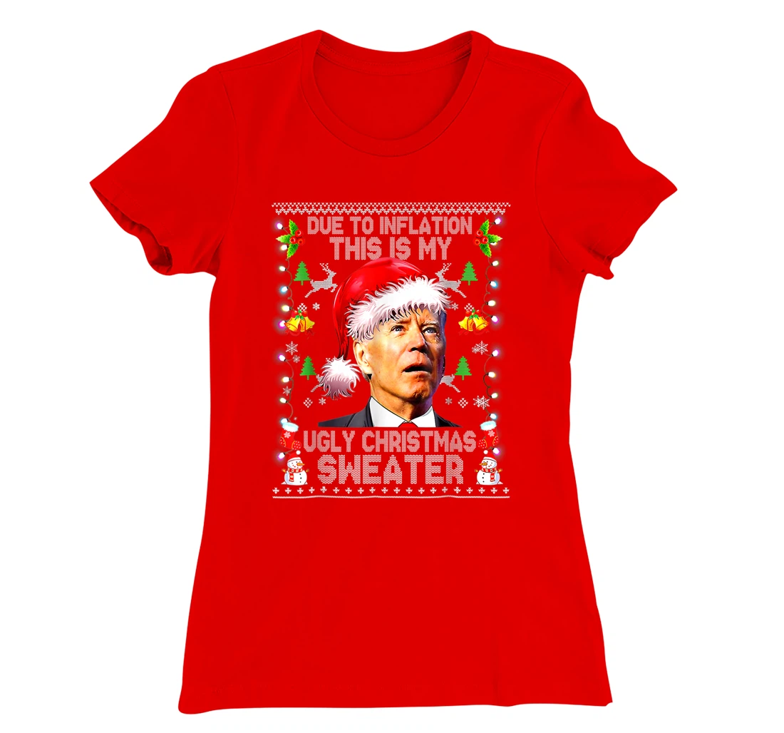 Funny Due to Inflation Ugly Christmas Sweaters Santa Biden T-Shirt, Women T-Shirt