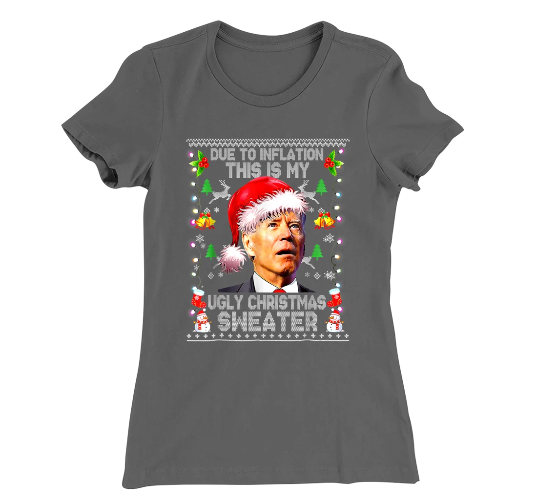 Funny Due to Inflation Ugly Christmas Sweaters Santa Biden T-Shirt, Women T-Shirt