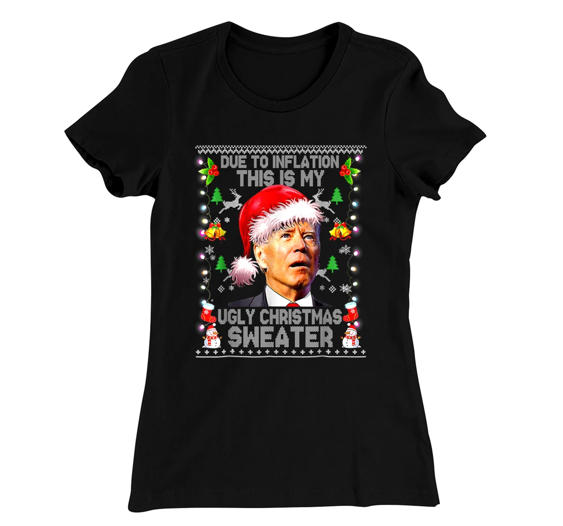 Funny Due to Inflation Ugly Christmas Sweaters Santa Biden T-Shirt, Women T-Shirt