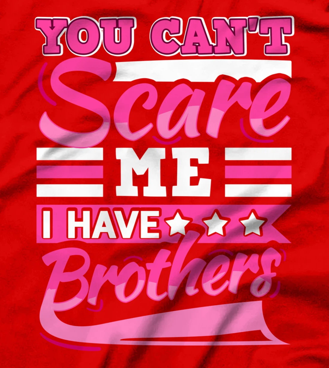 You Can't Scare Me I Have Two Brothers Sibling Present T-Shirt