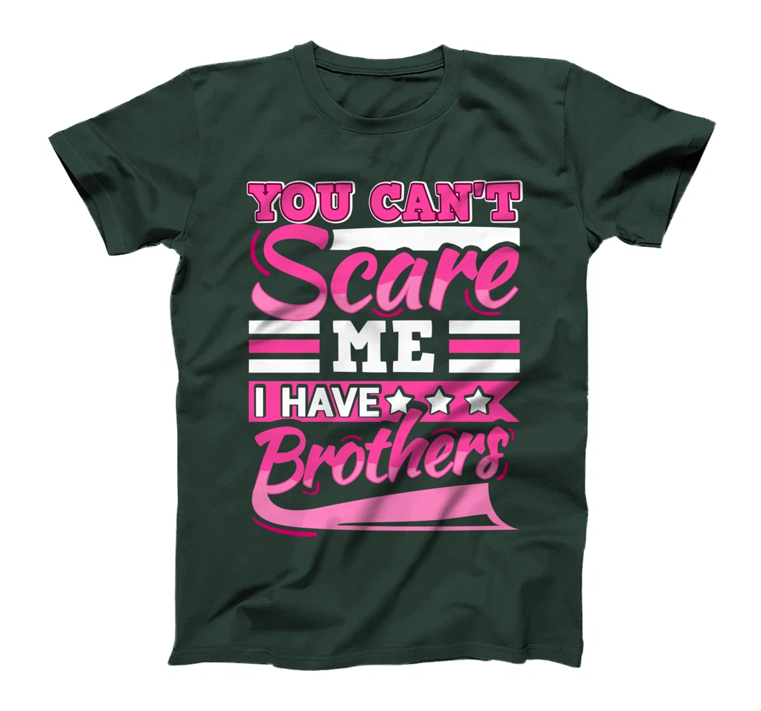 You Can't Scare Me I Have Two Brothers Sibling Present T-Shirt