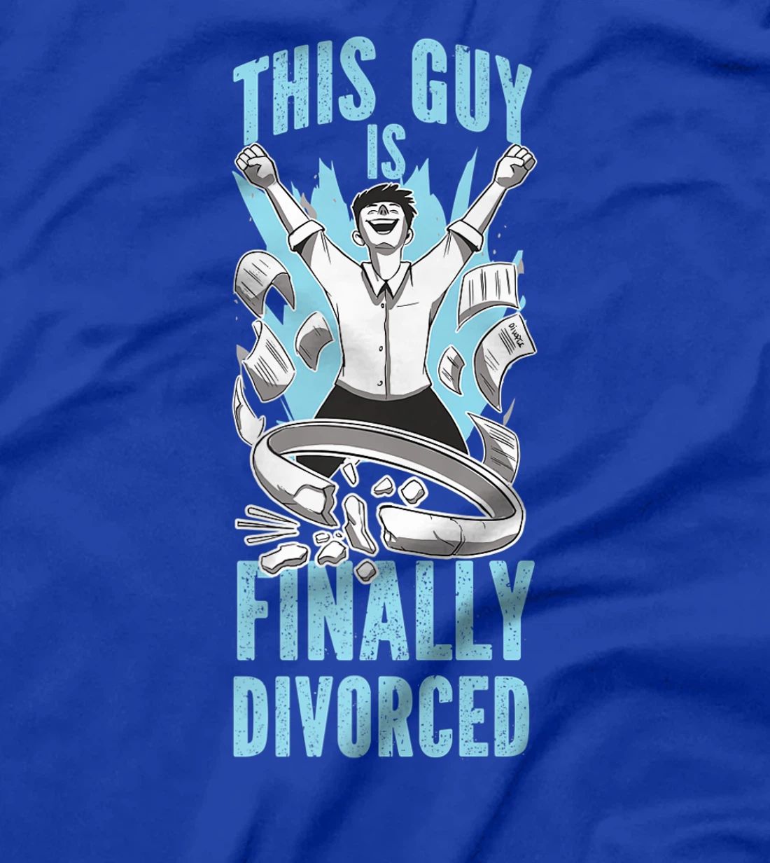 Happy Divorce Party This Guy Is Finally Divorced T-Shirt, Women T-Shirt