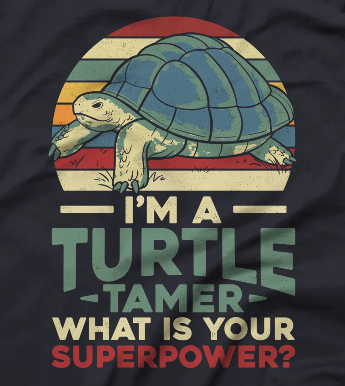 Sea Turtle Tortoise Retro Vintage I'm A Turtle Tamer What Is T-Shirt
