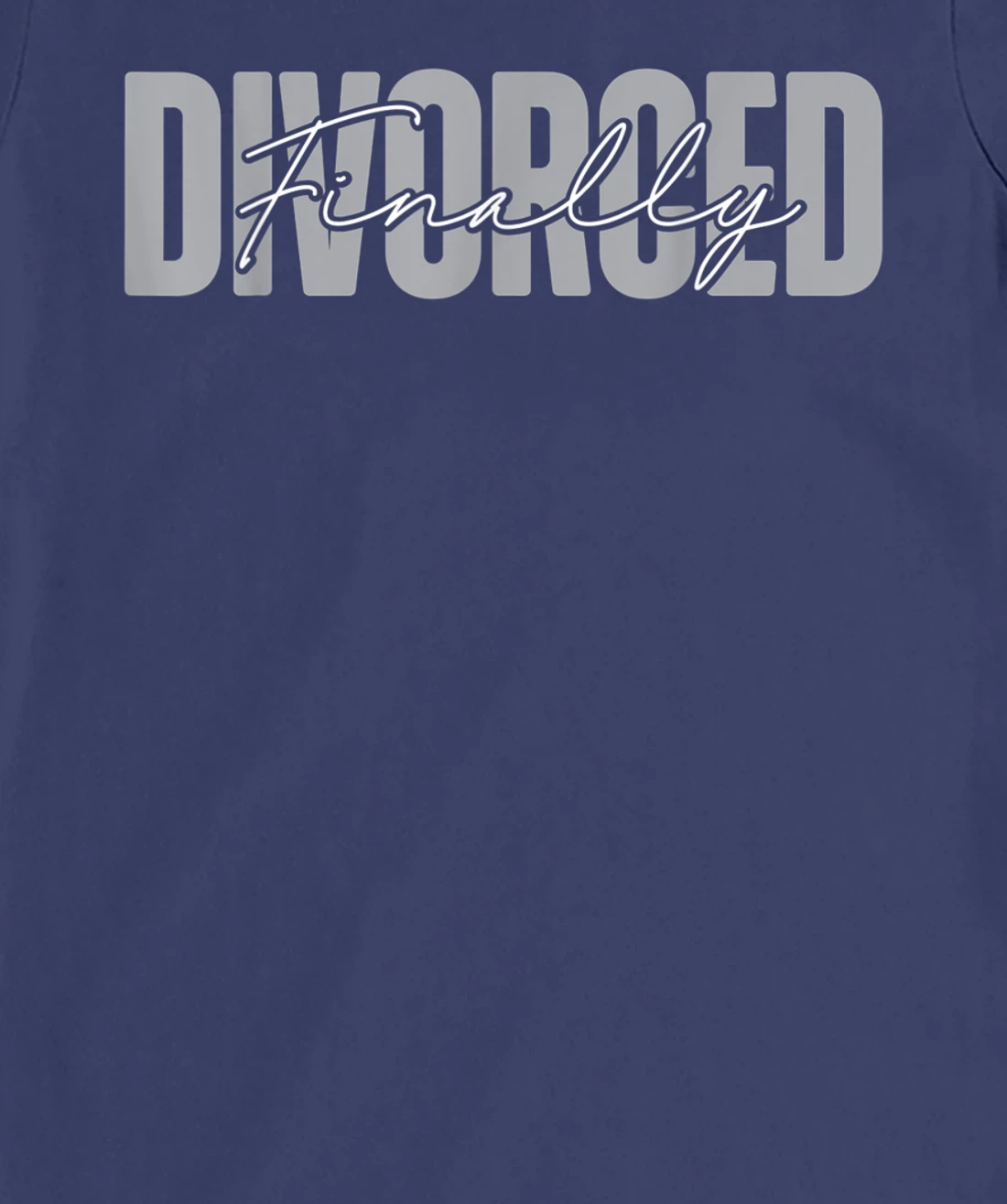 Happy Divorce Party Divorced Finally T-Shirt, Women T-Shirt