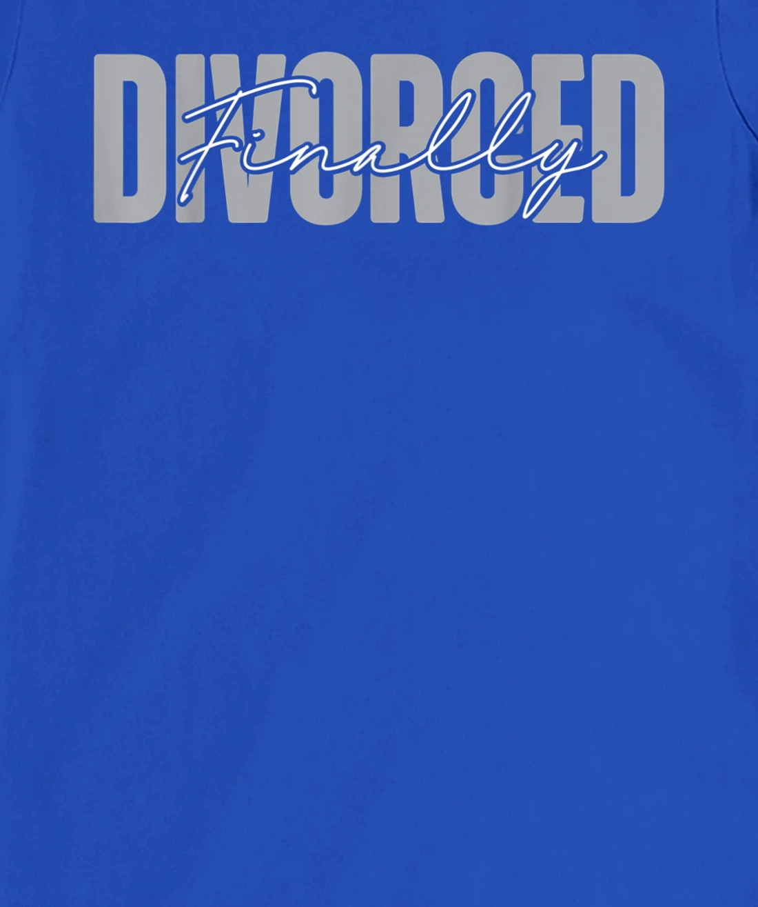 Happy Divorce Party Divorced Finally T-Shirt, Women T-Shirt