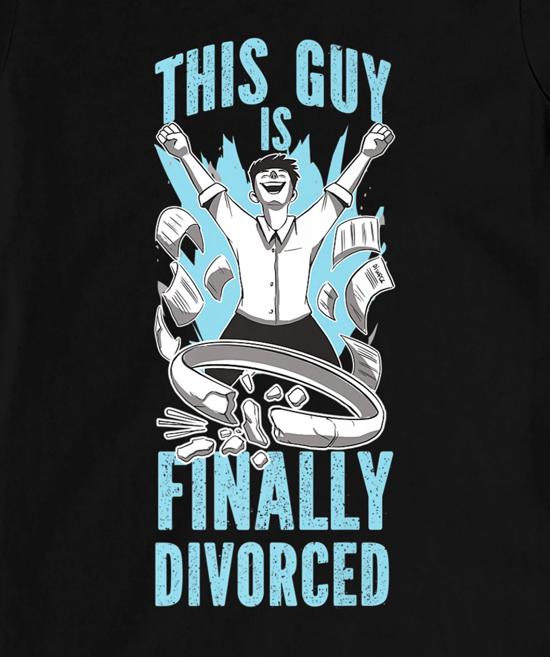 Happy Divorce Party This Guy Is Finally Divorced T-Shirt, Women T-Shirt