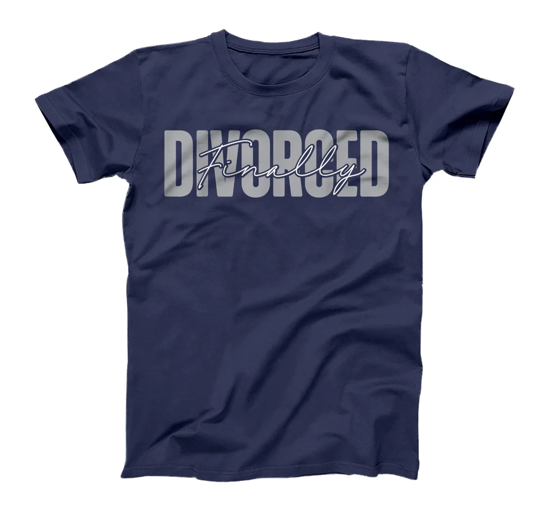 Happy Divorce Party Divorced Finally T-Shirt, Women T-Shirt