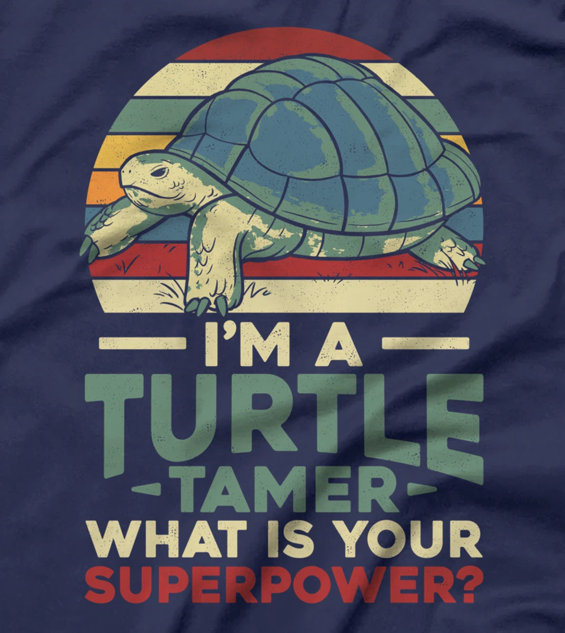 Sea Turtle Tortoise Retro Vintage I'm A Turtle Tamer What Is T-Shirt