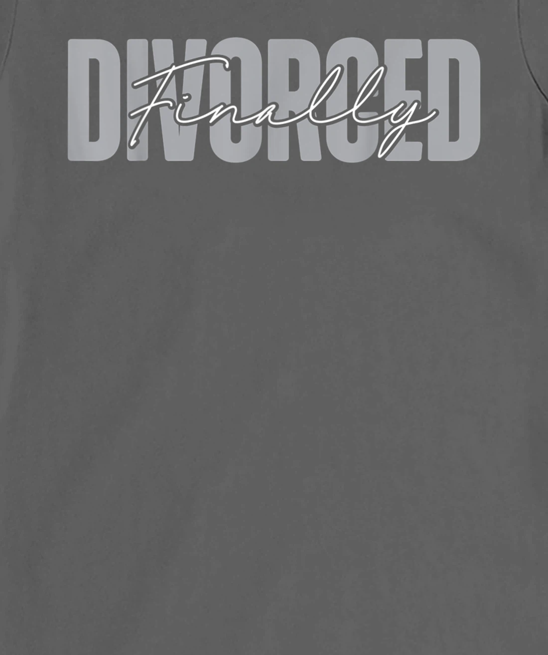 Happy Divorce Party Divorced Finally T-Shirt, Women T-Shirt