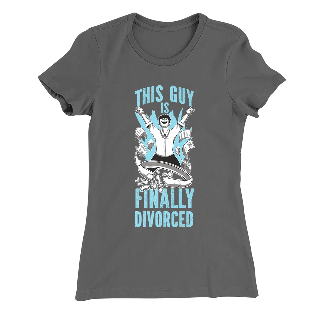 Happy Divorce Party This Guy Is Finally Divorced T-Shirt, Women T-Shirt