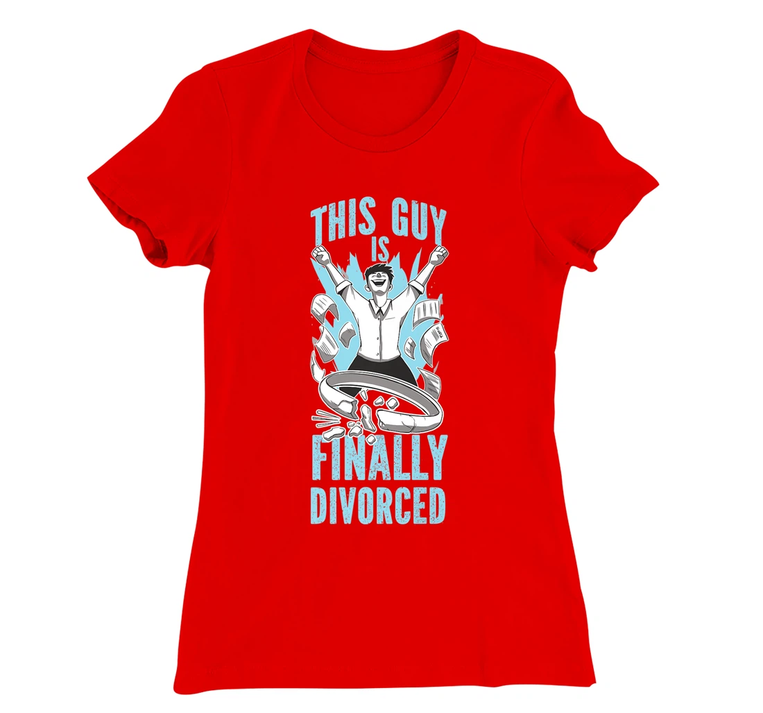 Happy Divorce Party This Guy Is Finally Divorced T-Shirt, Women T-Shirt