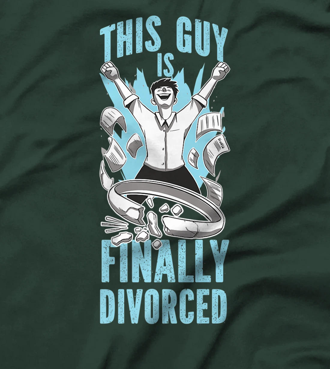 Happy Divorce Party This Guy Is Finally Divorced T-Shirt, Women T-Shirt