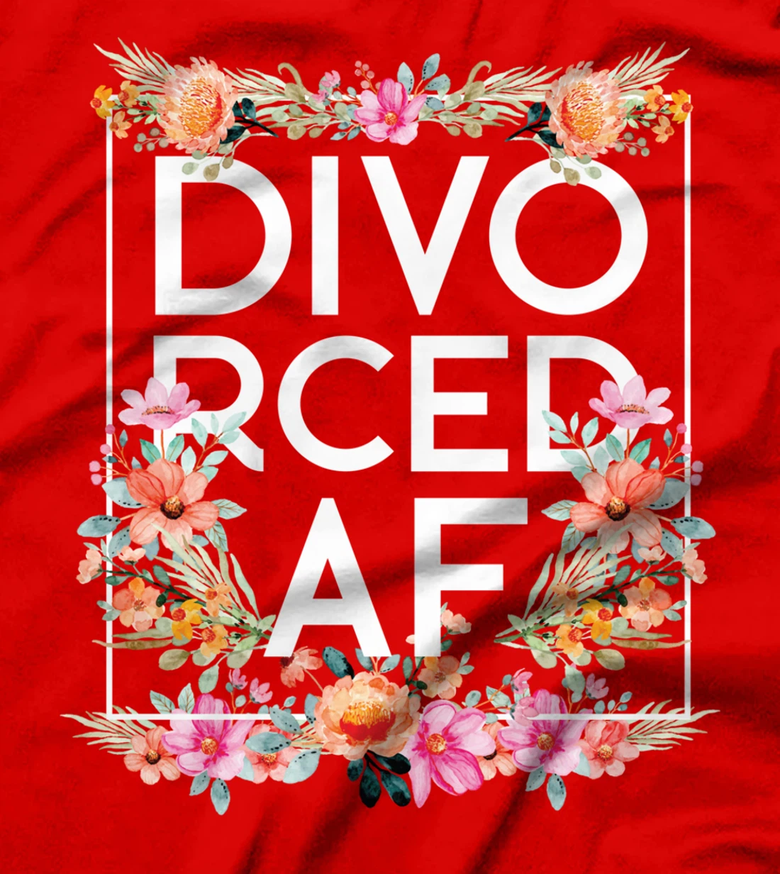 Happy Divorce Party Flower Floral Divo Rced Af T-Shirt