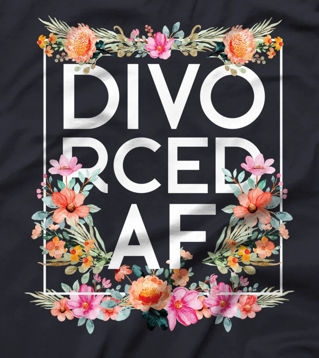 Happy Divorce Party Flower Floral Divo Rced Af T-Shirt