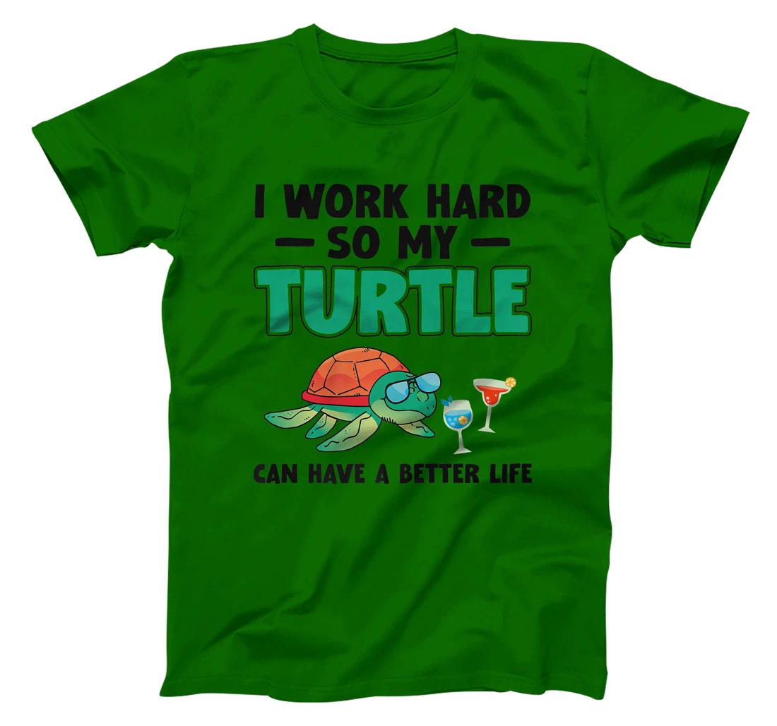 Sea Turtle Tortoise I Work Hard So My Turtle Can Have A T-Shirt, Kid T-Shirt and Women T-Shirt
