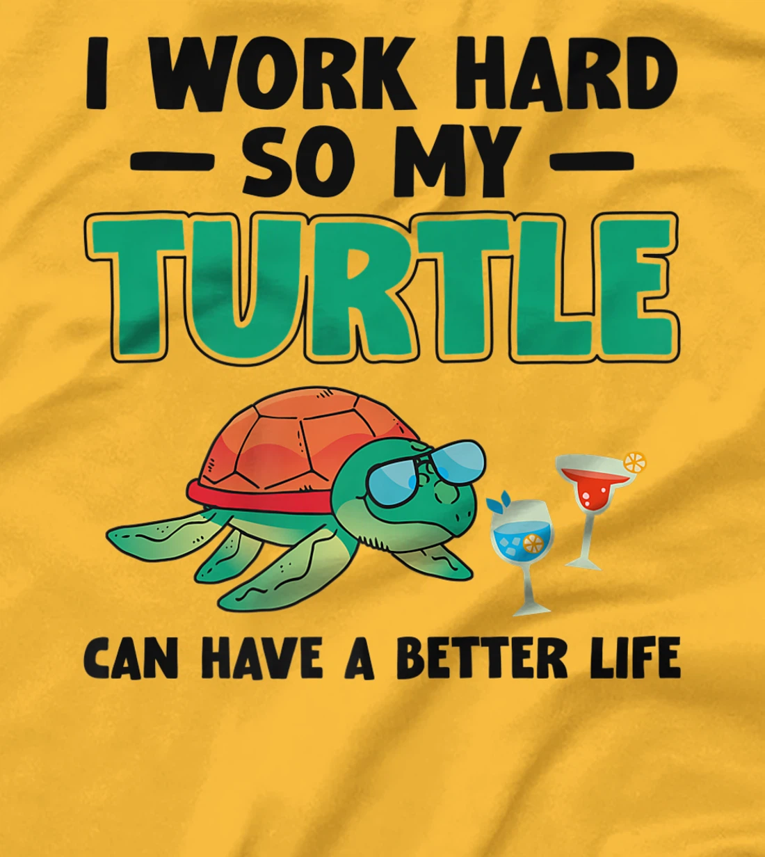 Sea Turtle Tortoise I Work Hard So My Turtle Can Have A T-Shirt, Kid T-Shirt and Women T-Shirt