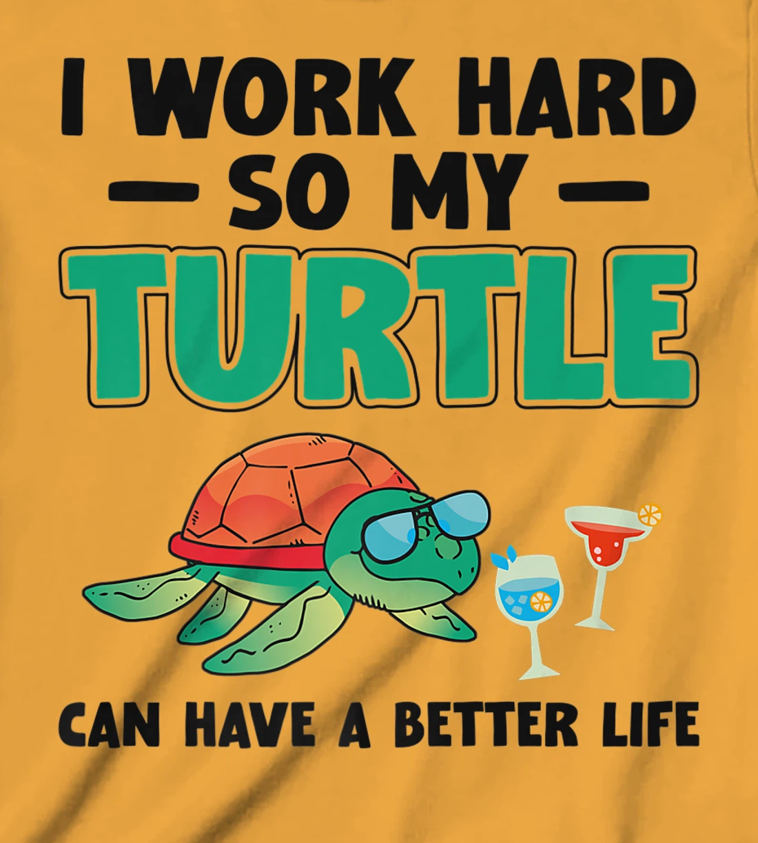 Sea Turtle Tortoise I Work Hard So My Turtle Can Have A T-Shirt, Kid T-Shirt and Women T-Shirt