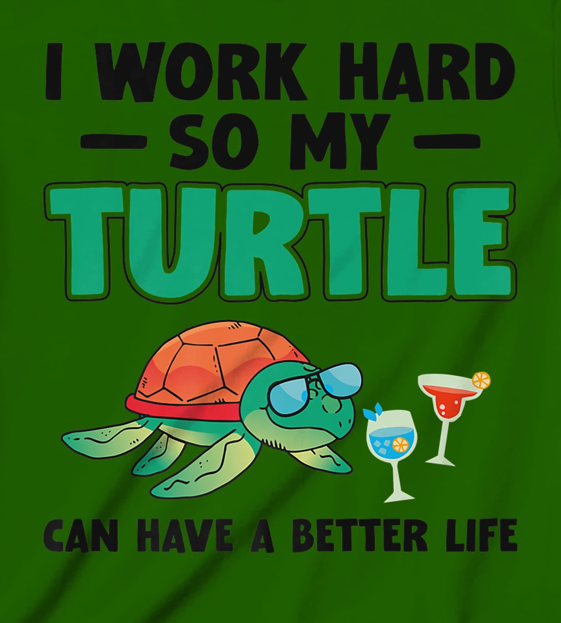 Sea Turtle Tortoise I Work Hard So My Turtle Can Have A T-Shirt, Kid T-Shirt and Women T-Shirt