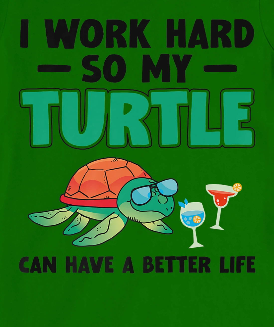 Sea Turtle Tortoise I Work Hard So My Turtle Can Have A T-Shirt, Kid T-Shirt and Women T-Shirt