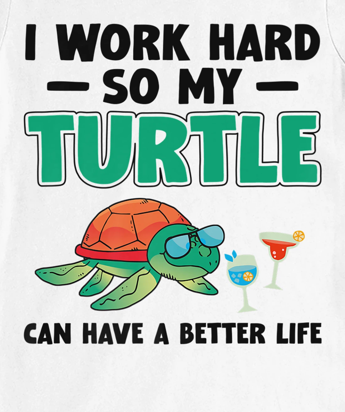 Sea Turtle Tortoise I Work Hard So My Turtle Can Have A T-Shirt, Kid T-Shirt and Women T-Shirt