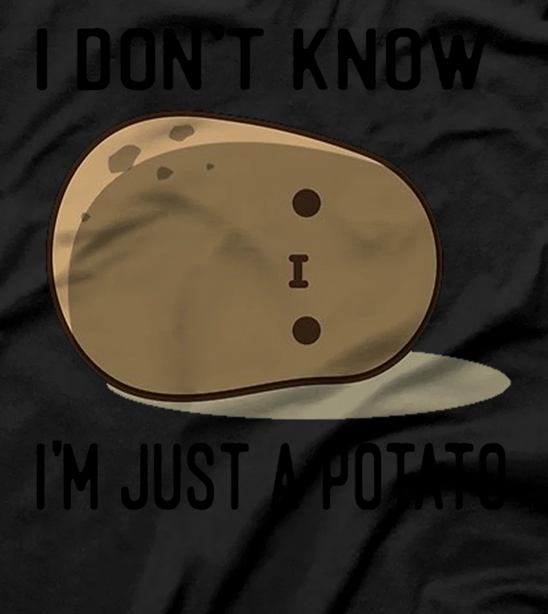 Cute Kawaii Potatoes I Don't Know I'm Just a Potato T-Shirt