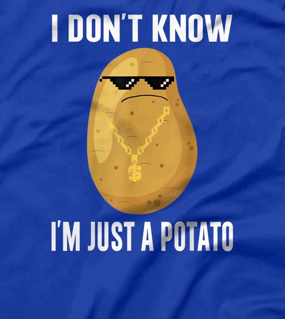 Cool Potatoes I Don't Know I'm Just a Potato T-Shirt, Kid T-Shirt and Women T-Shirt