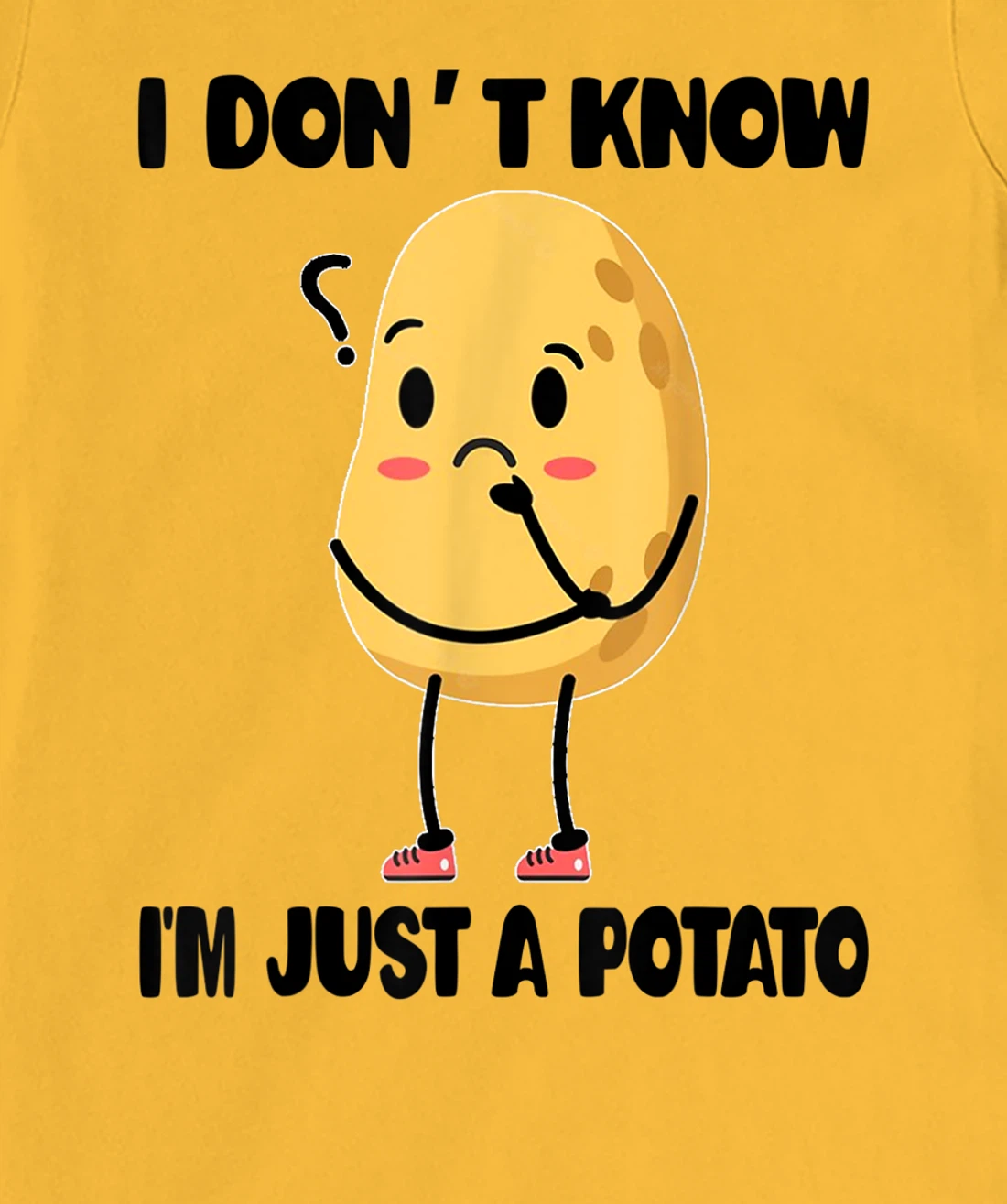 Cute Kawaii Potatoes I Don't Know I'm Just a Potato T-Shirt, Kid T-Shirt and Women T-Shirt