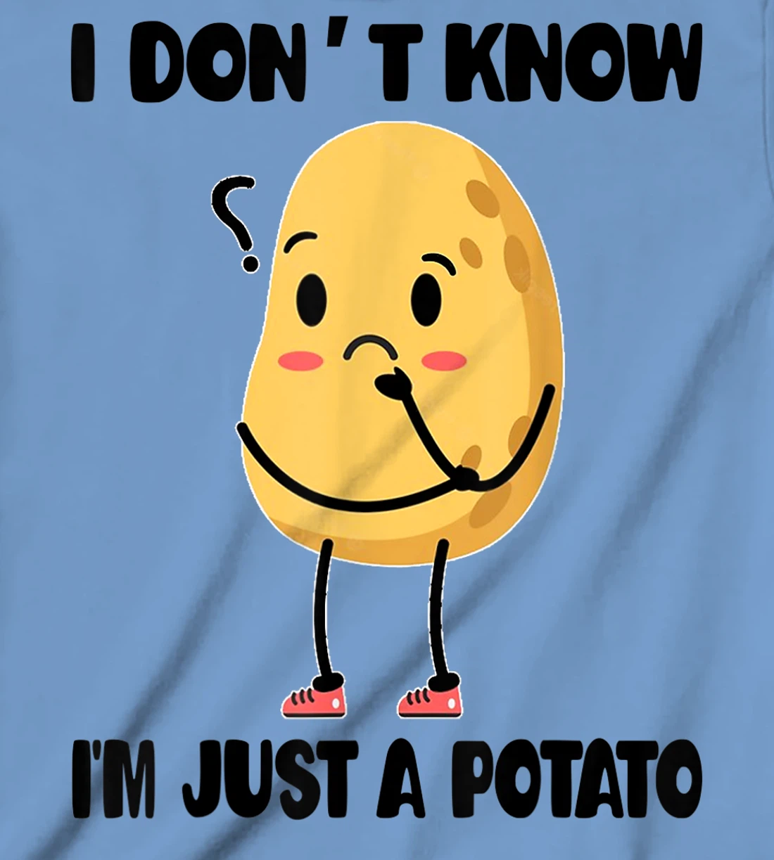 Cute Kawaii Potatoes I Don't Know I'm Just a Potato T-Shirt, Kid T-Shirt and Women T-Shirt