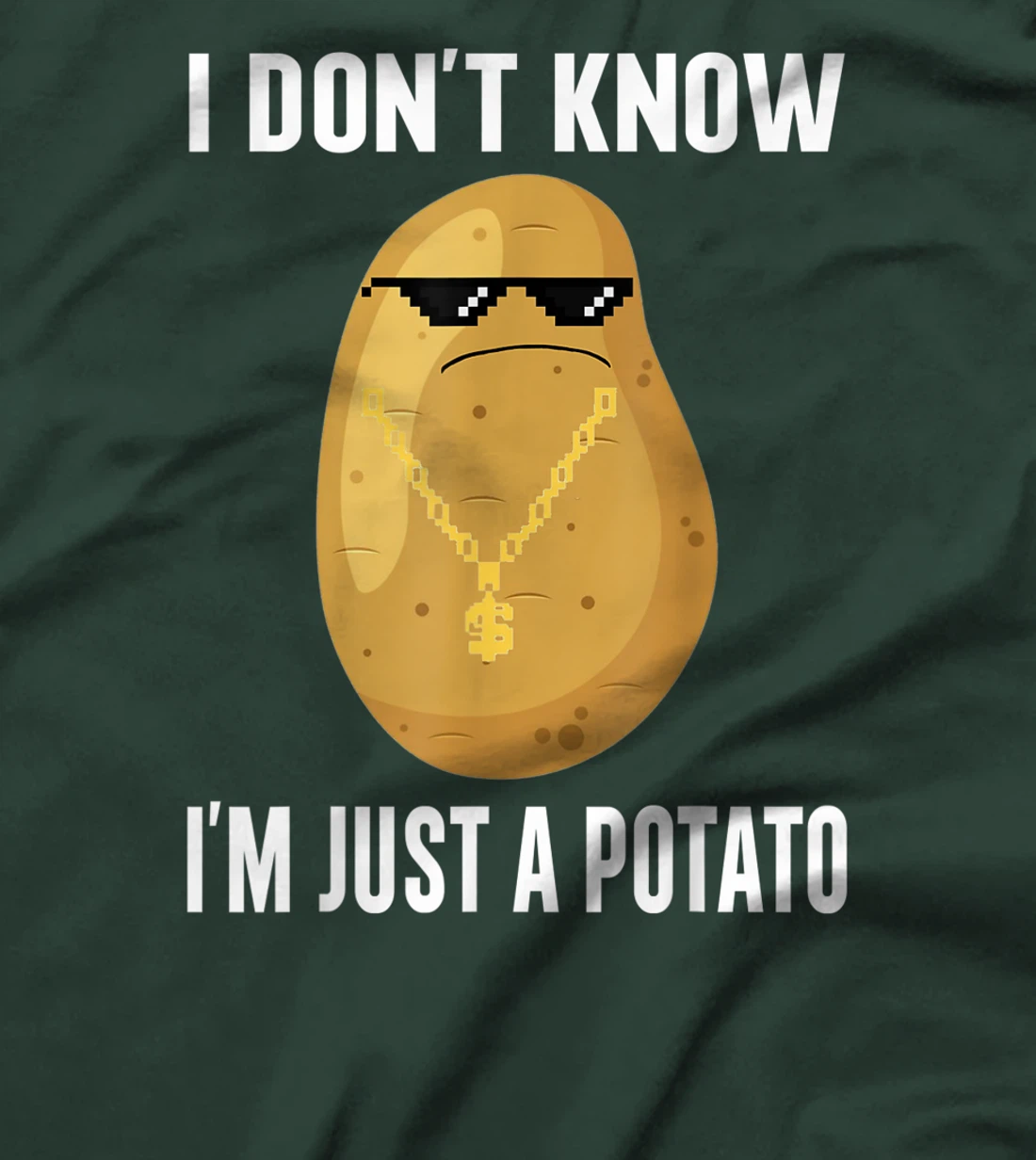 Cool Potatoes I Don't Know I'm Just a Potato T-Shirt, Kid T-Shirt and Women T-Shirt