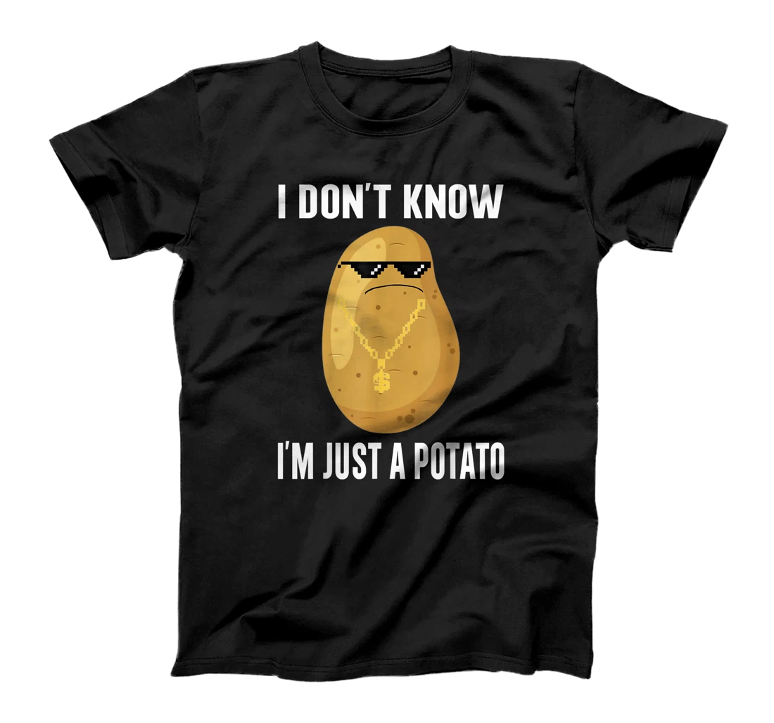 Cool Potatoes I Don't Know I'm Just a Potato T-Shirt, Kid T-Shirt and Women T-Shirt
