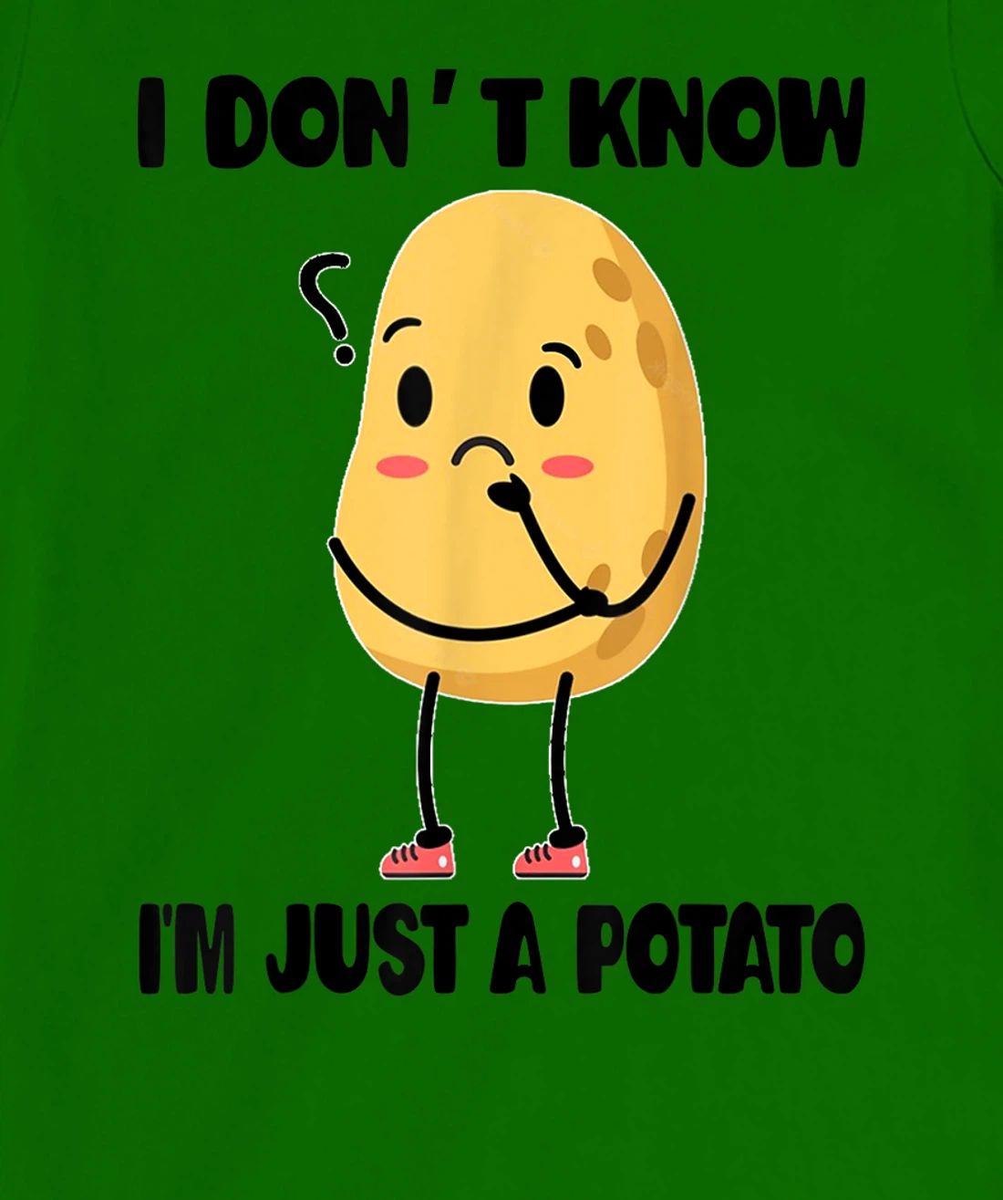 Cute Kawaii Potatoes I Don't Know I'm Just a Potato T-Shirt, Kid T-Shirt and Women T-Shirt