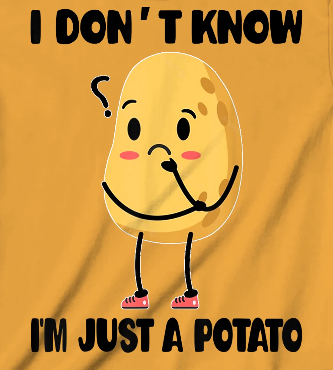 Cute Kawaii Potatoes I Don't Know I'm Just a Potato T-Shirt, Kid T-Shirt and Women T-Shirt