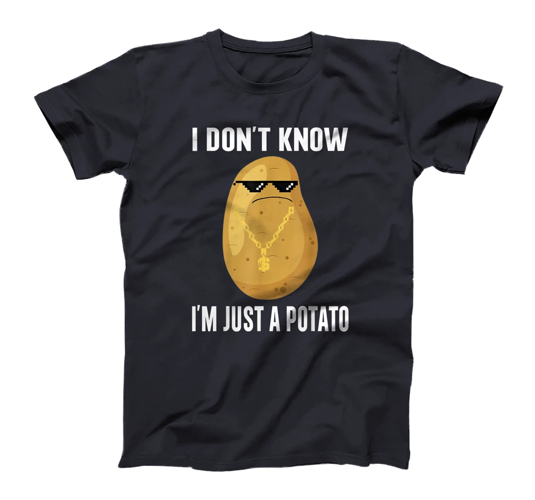 Cool Potatoes I Don't Know I'm Just a Potato T-Shirt, Kid T-Shirt and Women T-Shirt