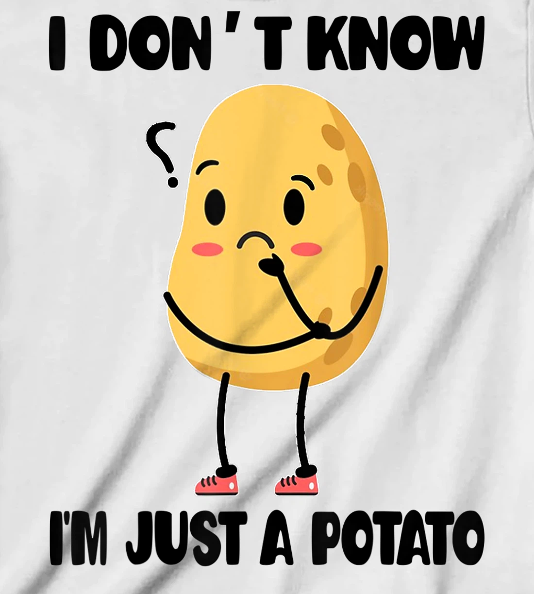 Cute Kawaii Potatoes I Don't Know I'm Just a Potato T-Shirt, Kid T-Shirt and Women T-Shirt