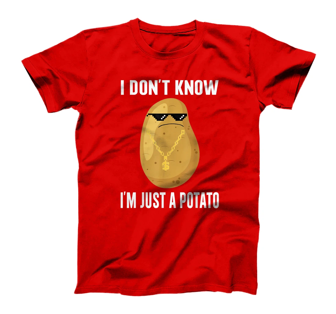 Cool Potatoes I Don't Know I'm Just a Potato T-Shirt, Kid T-Shirt and Women T-Shirt