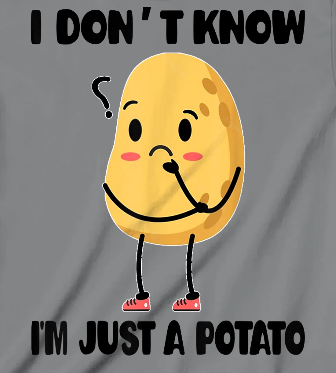 Cute Kawaii Potatoes I Don't Know I'm Just a Potato T-Shirt, Kid T-Shirt and Women T-Shirt