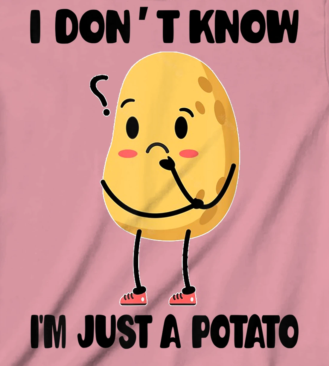 Cute Kawaii Potatoes I Don't Know I'm Just a Potato T-Shirt, Kid T-Shirt and Women T-Shirt