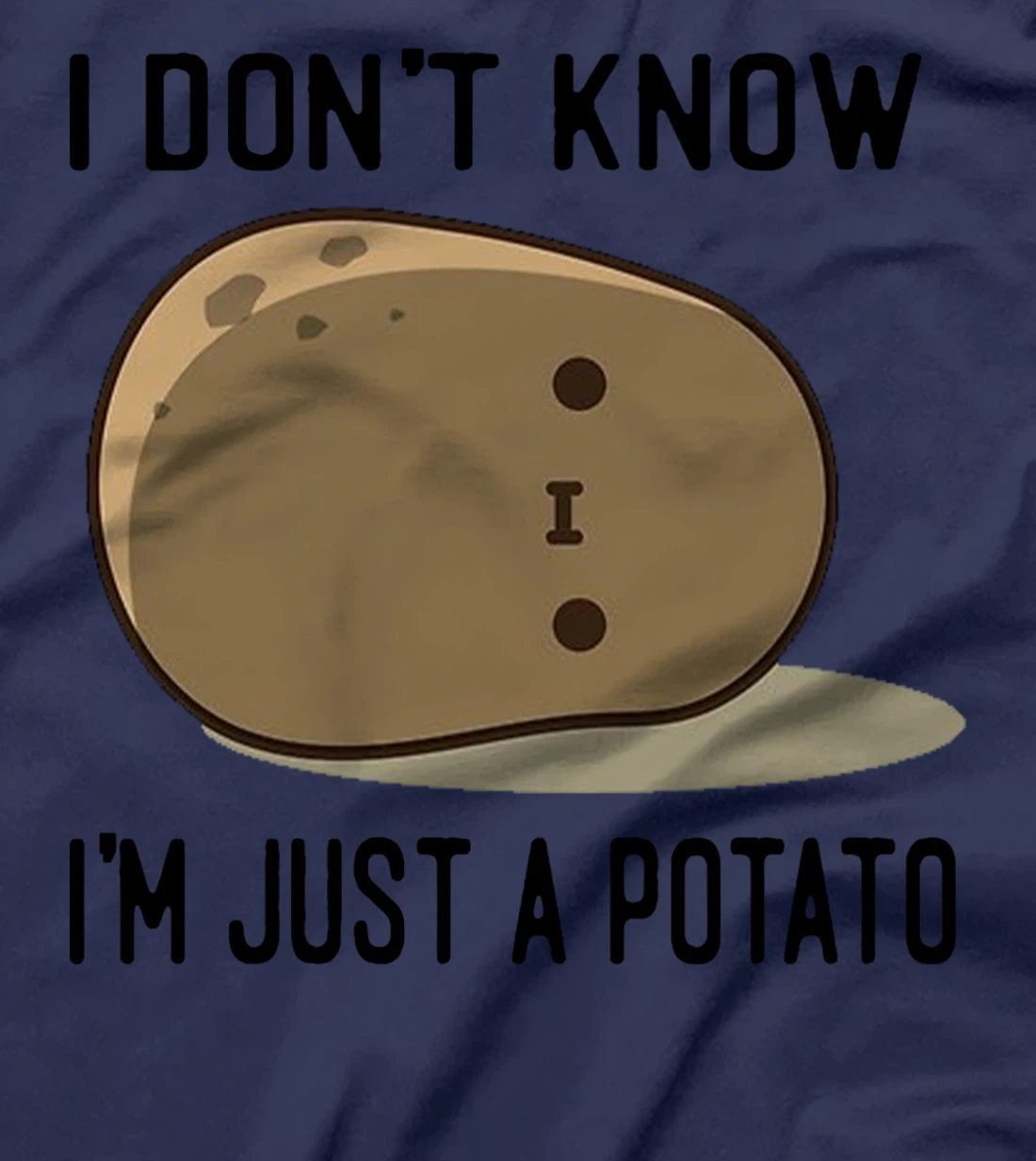 Cute Kawaii Potatoes I Don't Know I'm Just a Potato T-Shirt