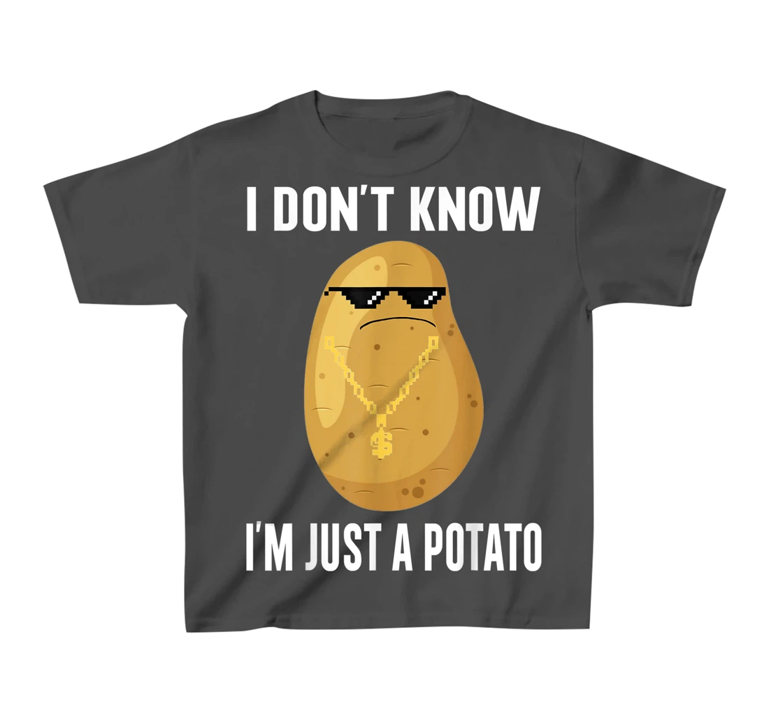 Cool Potatoes I Don't Know I'm Just a Potato T-Shirt, Kid T-Shirt and Women T-Shirt