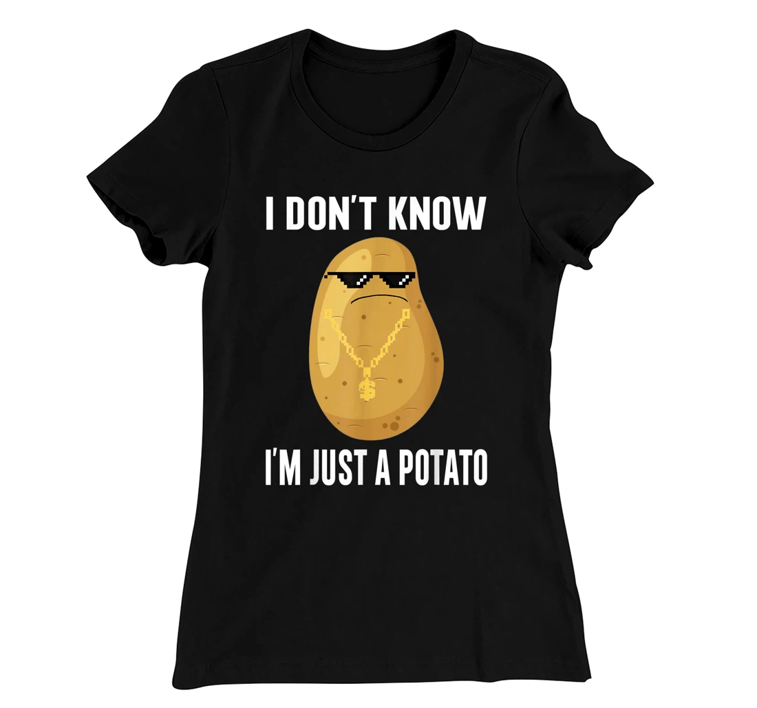 Cool Potatoes I Don't Know I'm Just a Potato T-Shirt, Kid T-Shirt and Women T-Shirt