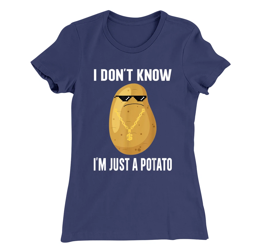 Cool Potatoes I Don't Know I'm Just a Potato T-Shirt, Kid T-Shirt and Women T-Shirt