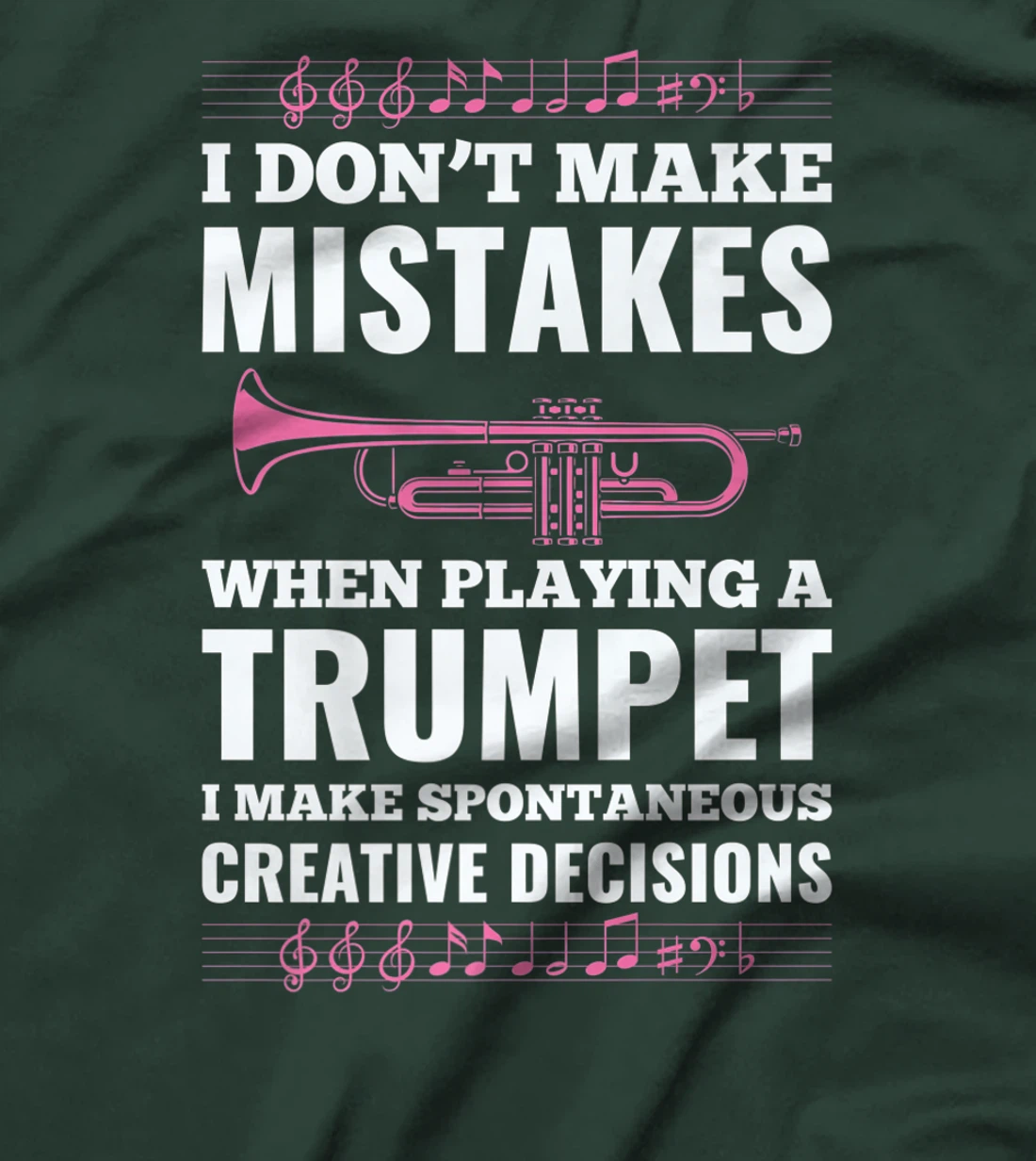 I Don't Make Mistakes When Playing A Trumpet I Make T-Shirt, Kid T-Shirt and Women T-Shirt
